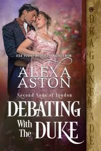 Debating with the Duke - Book 2 Second Sons of London